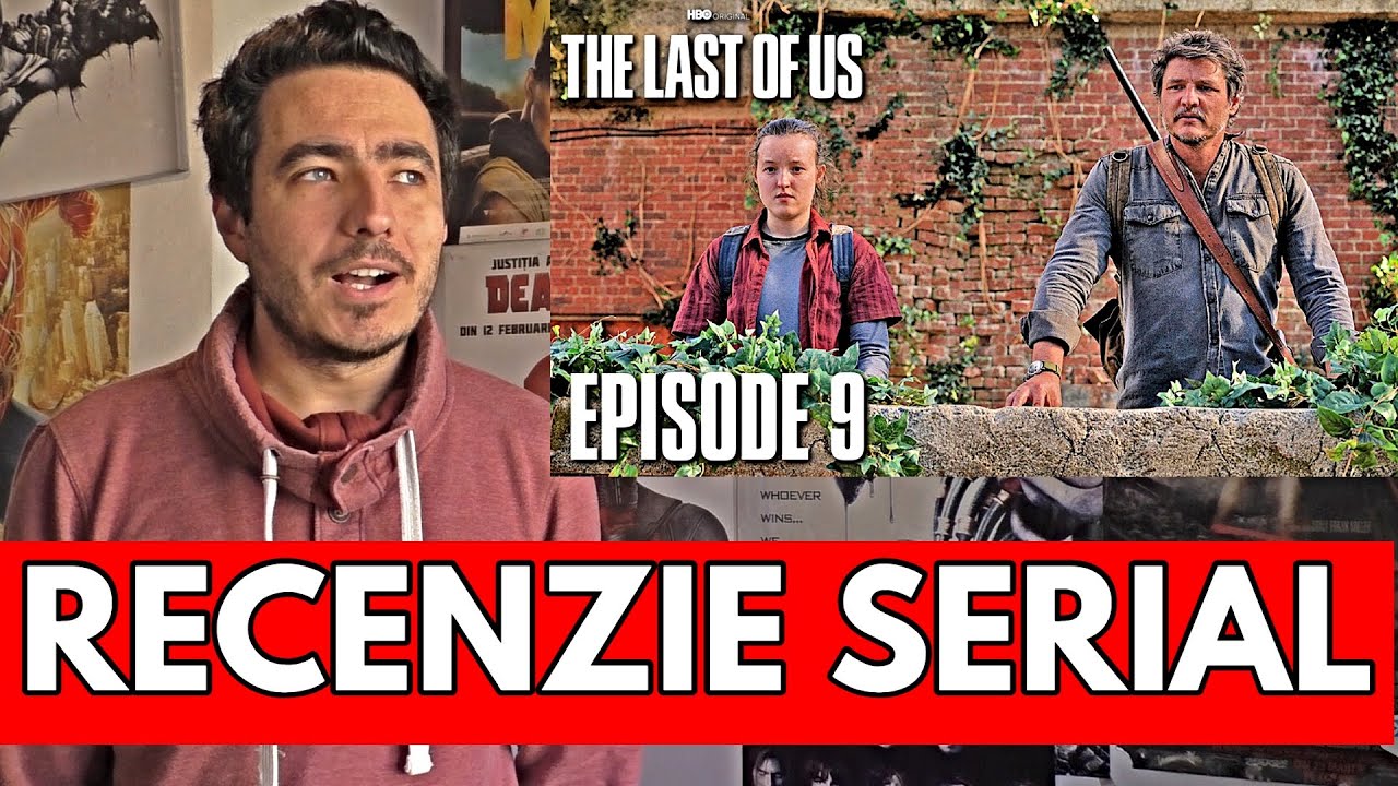 The Last Of Us | Recenzie Serial + Ep. 9