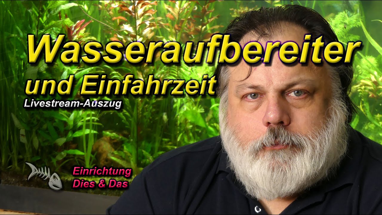 AQUADDICTED - WASSERAUFBEREITER UND EINFAHRZEIT - MYTHEN ÜBER MYTHEN