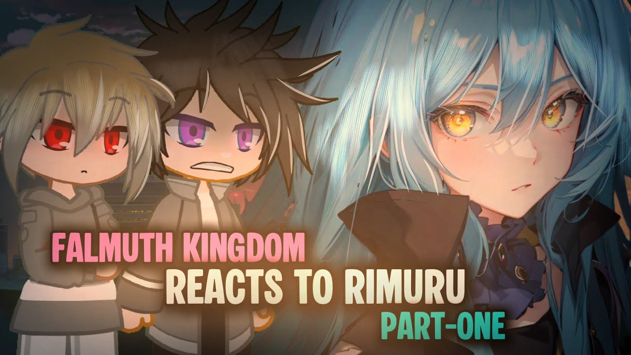 Past Falmuth kingdom reacts to Rimuru Tempest || Part One || Gacha reaction 