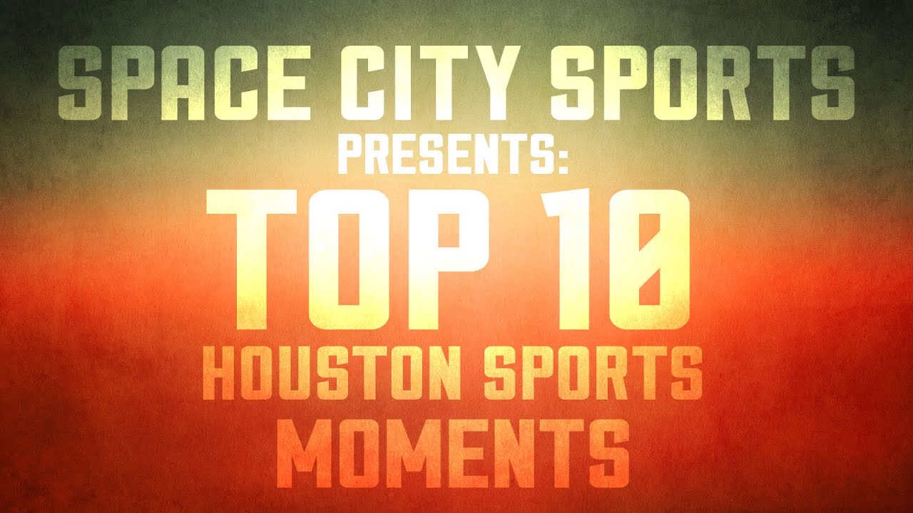 Top Ten Houston Sports Moments