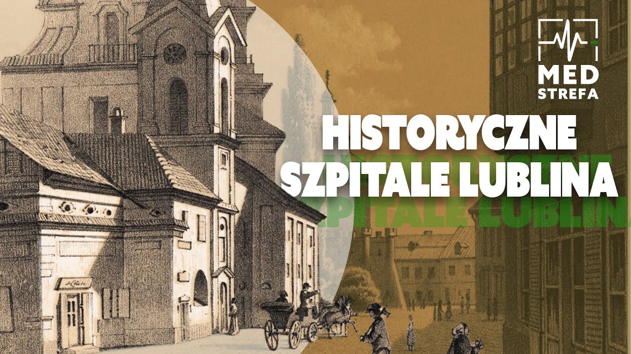 Szpitale Lublina: od średniowiecznych przytułków do nowoczesnych klinik