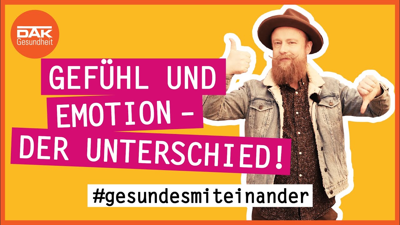 Emotion oder Gefühl? Das ist der Unterschied! | #gesundesmiteinander | DAK-Gesundheit