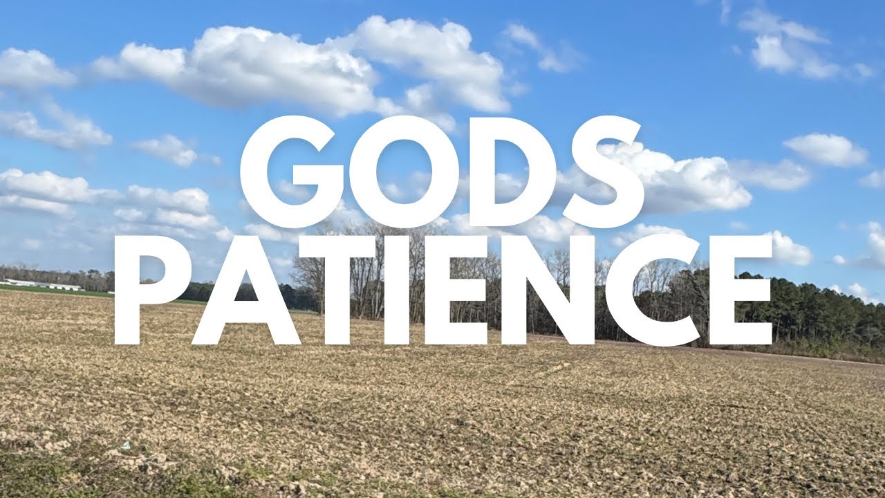 God’s Patience Is All We Need| Lean on Him|