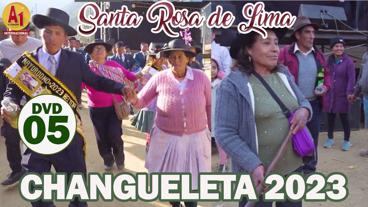 ▶ Changueleta - Salcabamba  2023 - DvD 05 // Fiesta en Honor a Santa Rosa de Lima
