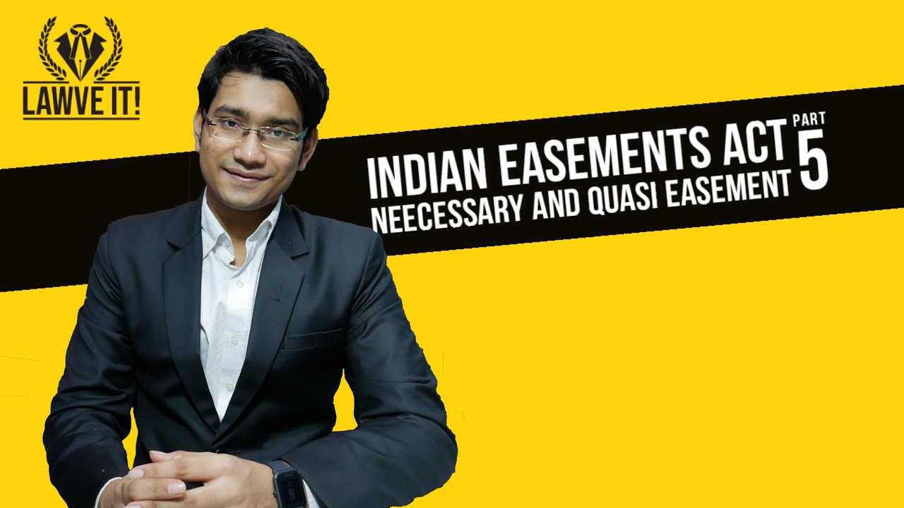 INDIAN EASEMENT ACT,1882\NECESSARY and QUASI EASEMENT\Section 13,14\By LAWVE IT! (English)