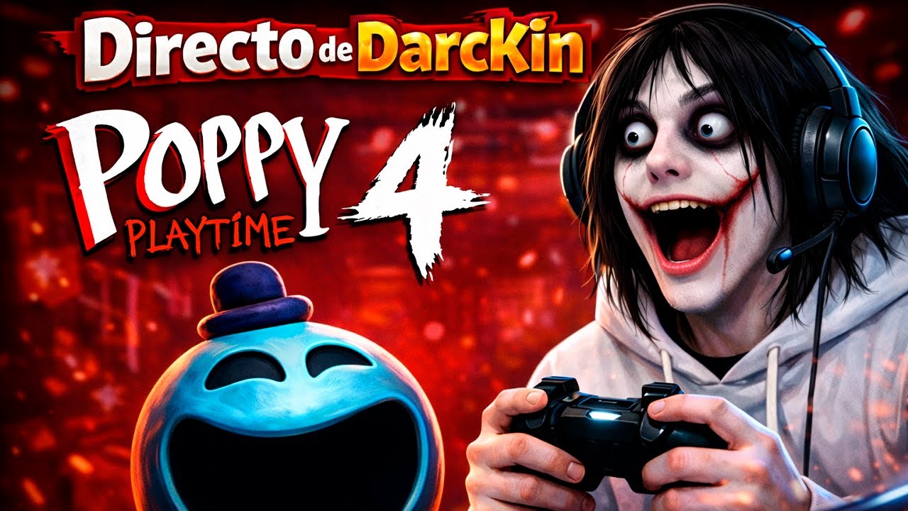 🔥🎮 ¡ENFRENTANDO EL HORROR DE POPPY PLAYTIME 4! | DIRECTO DARCKIN_YT 😱🕹️🔥