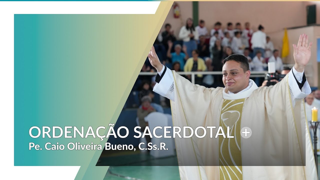 Um sim a Deus | Pe. Caio Oliveira, C.Ss.R., &eacute; o mais novo padre da Prov&iacute;ncia Nossa Senhora Aparecida