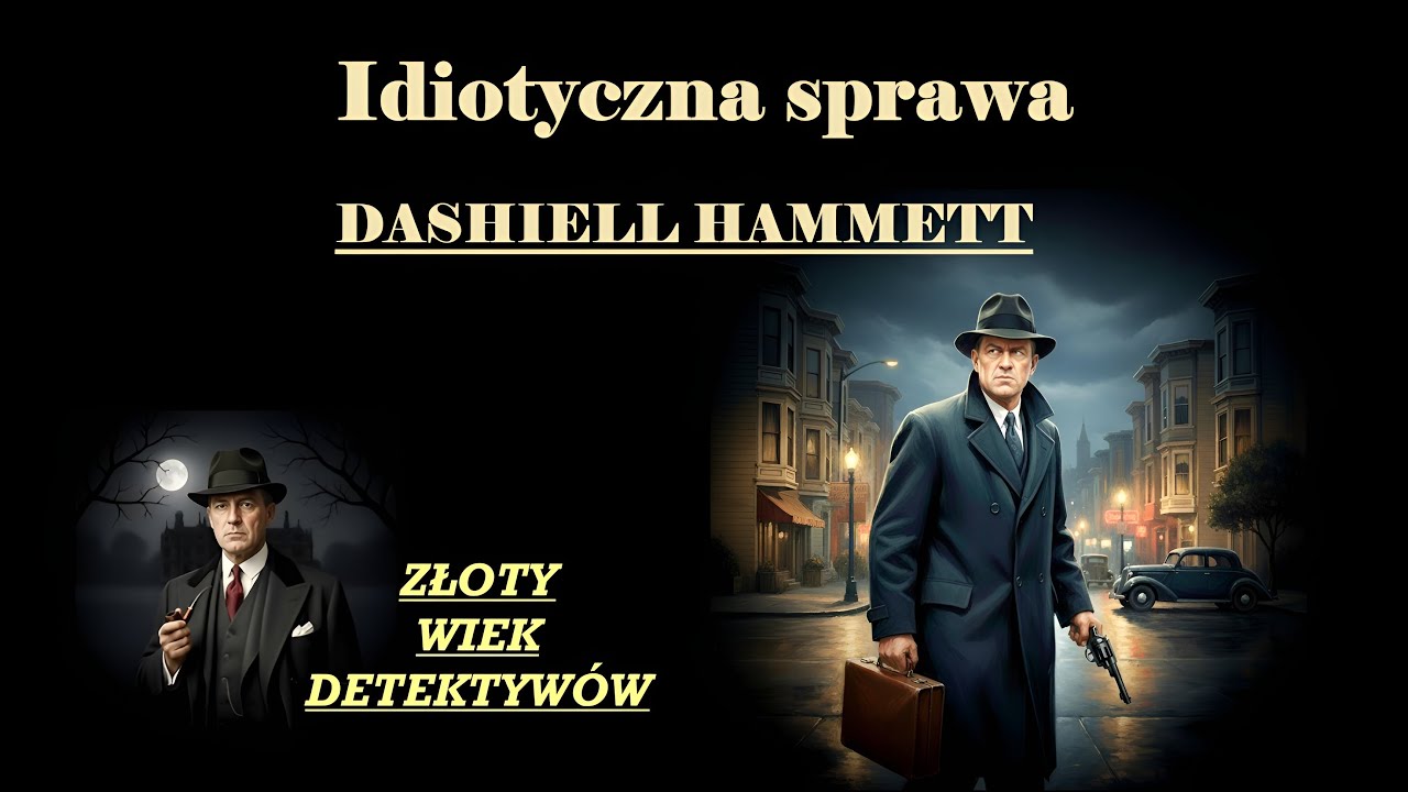 Dashiell Hammett - Idiotyczna sprawa - opowiadanie kryminalne - audiobook pl