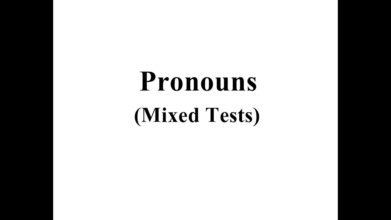 İngilis dili, Toplu 1, Pronouns / Əvəzlik (Mixed tests)