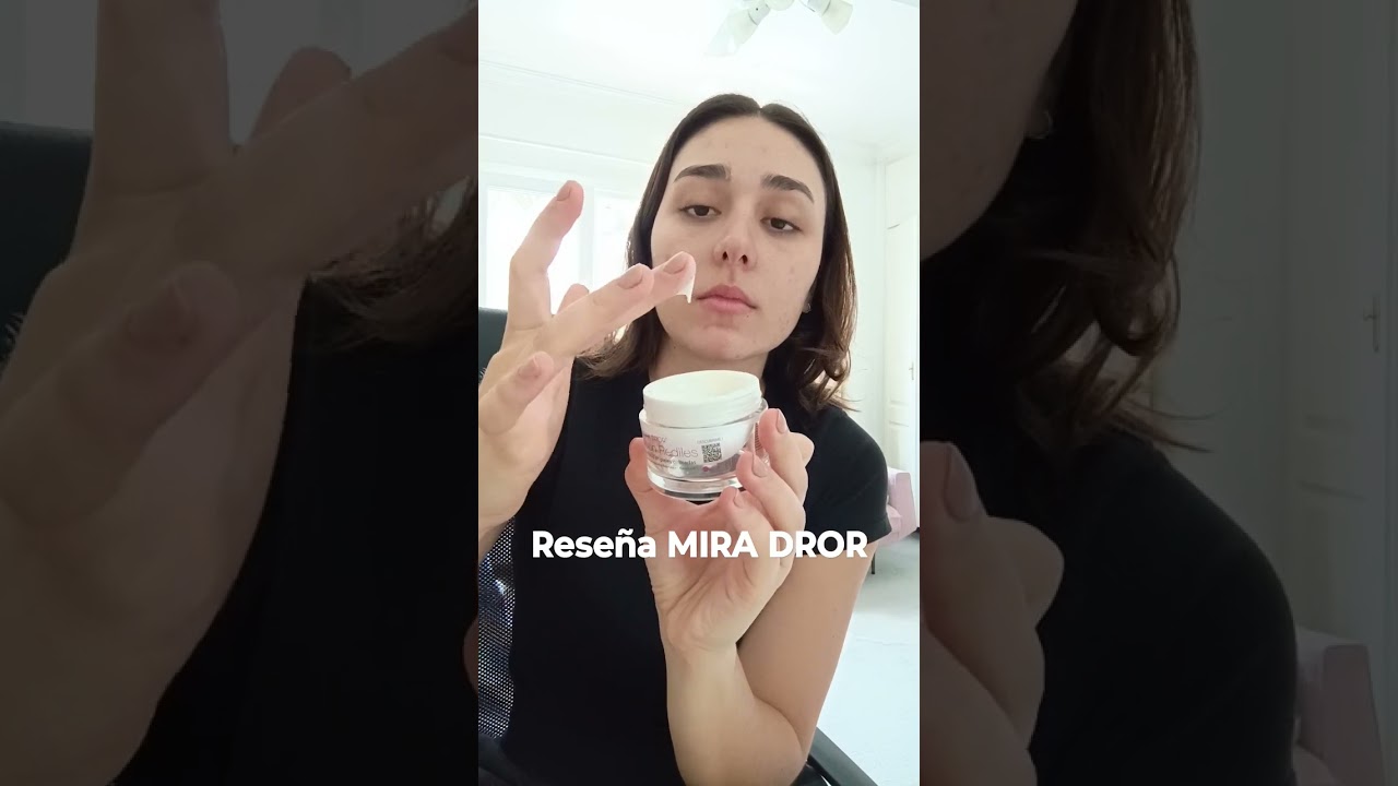 rese&ntilde;a de Mira Dror - Rutina de Skincare