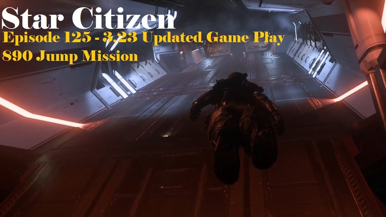 Star Citizen - Episode 125 - 3.23 Updated Game Play 890 Jump Mission