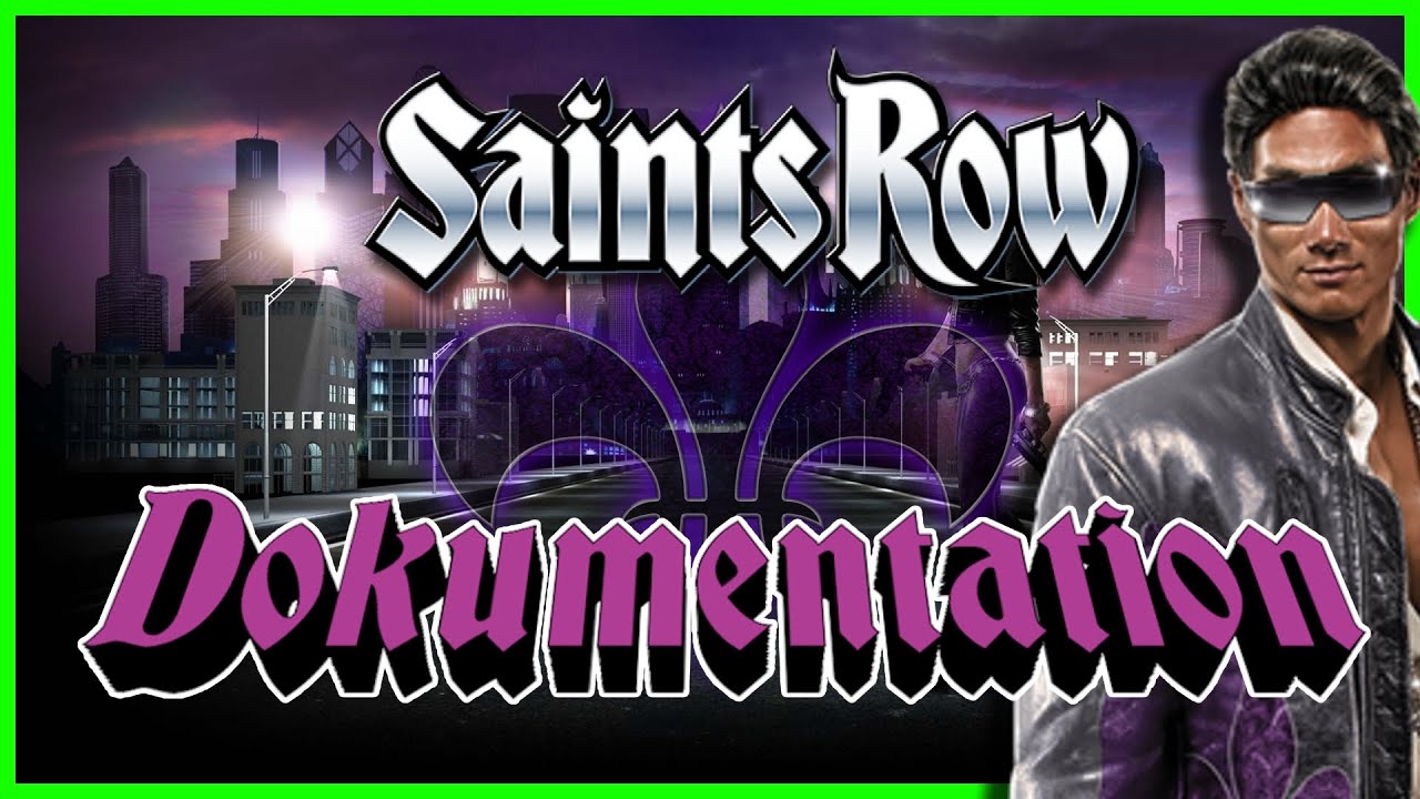 Saints Row: Die Geschichte hinter dem Wahnsinn [2006-2022] Die Reihe im Wandel der Zeit