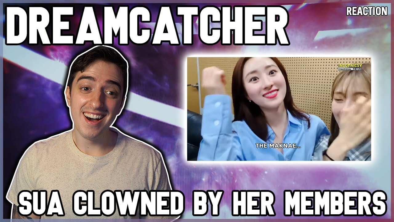 Dreamcatcher - Sua Being Clowned By Her Members | REACTION
