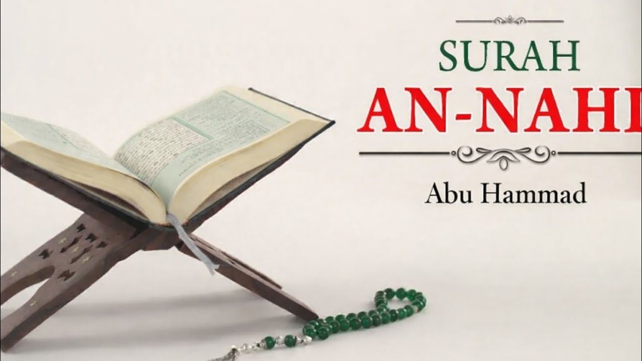 Beautiful Recitation of Surah An-Nahl | Full Quran Tilawat By Abu Hammad