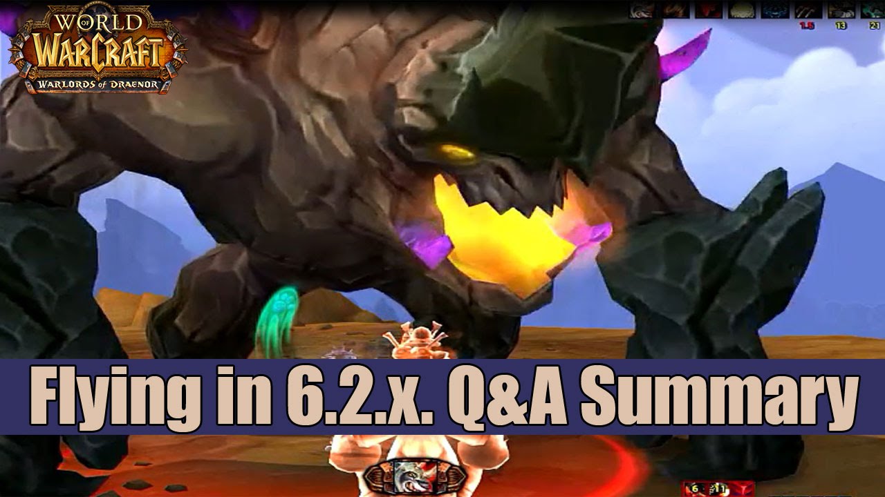 World of Warcraft - Flying 6.2.x. Q&A Summary