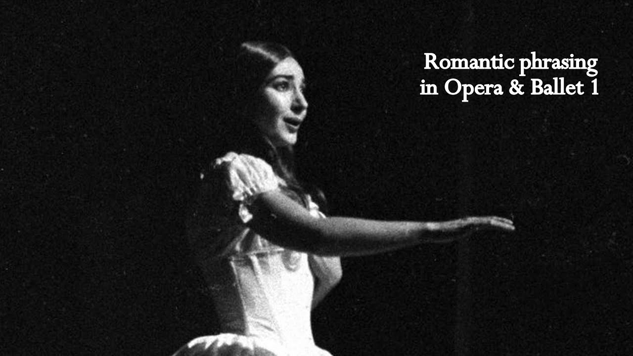 CALLAS - Romantic phrasing in Opera and Ballet 1