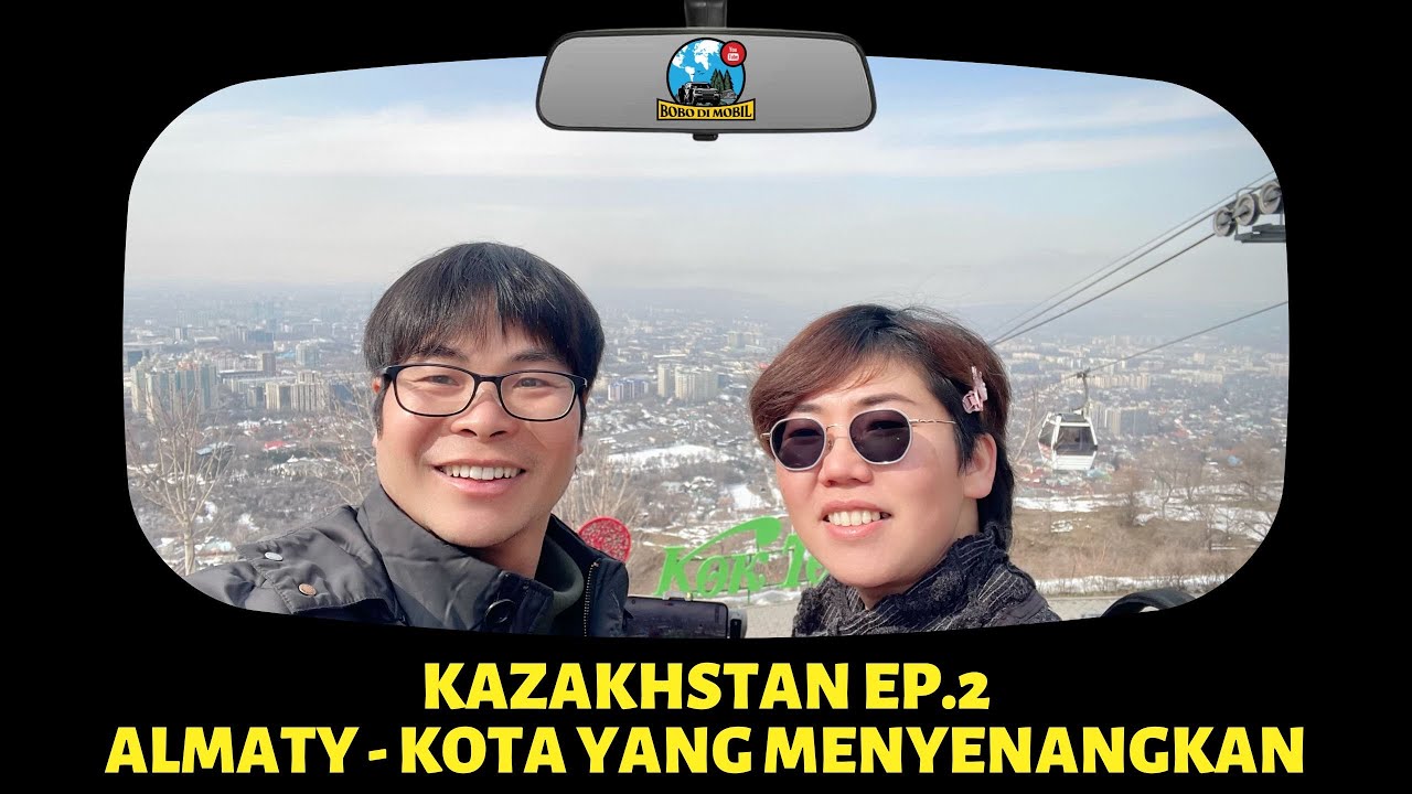 Kazakhstan Ep.2 | ALMATY - Kota yang Menyenangkan