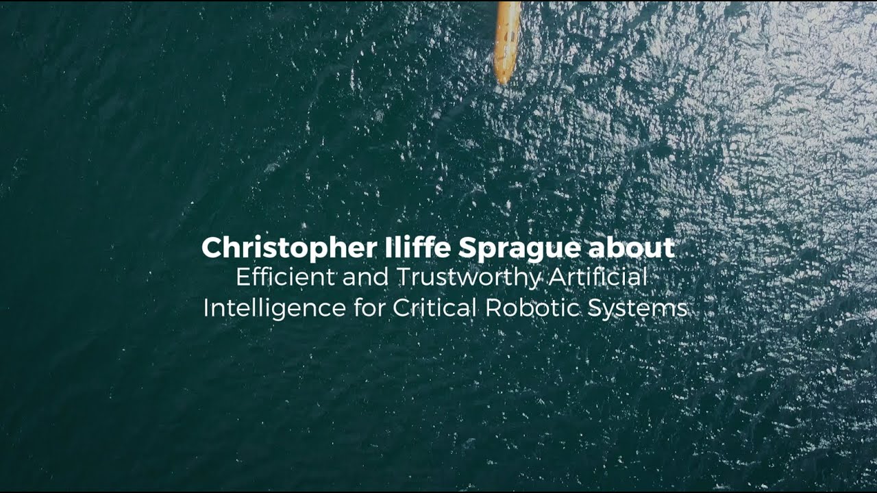 Christopher Sprague: Efficient and Trustworthy Artificial Intelligence for Critical Robotic Systems