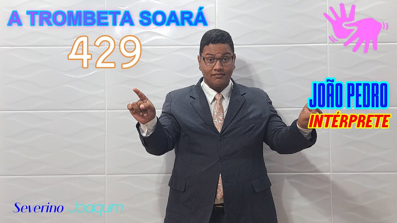 HINO 429 EM LIBRAS - A trombeta Soará - (HINÁRIO 5 CCB) @severinojoaquimdasilva-oficial ​