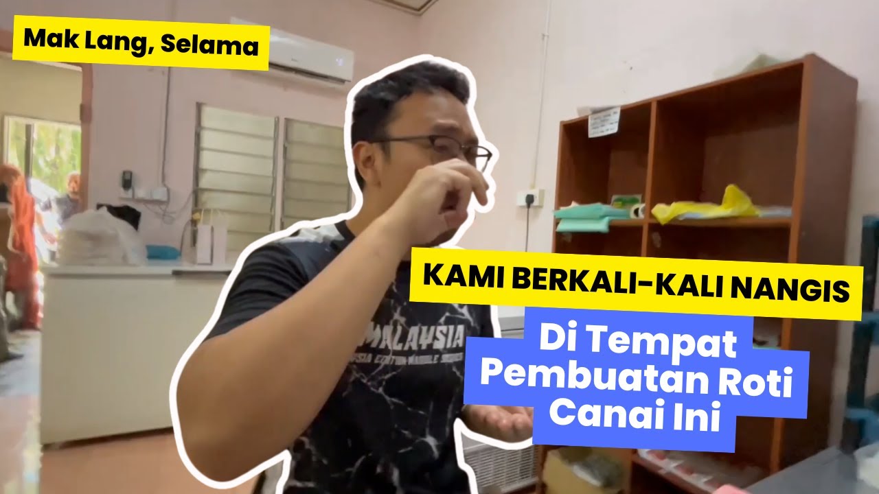 Kami BERKALI-KALI MENANGIS Di Tempat Pembuatan ROTI CANAI Di Selama Ini !!