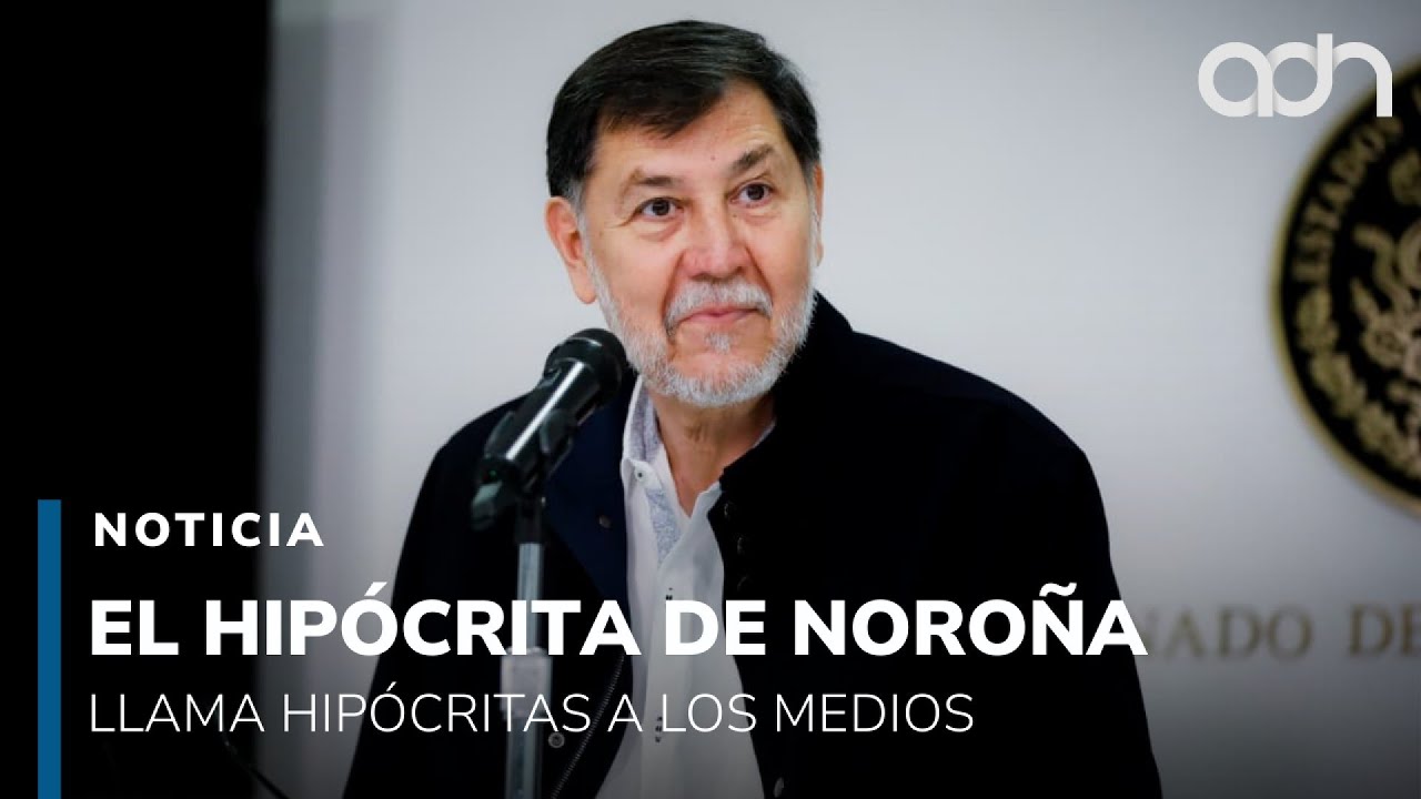 El hipócrita de Noroña, llama hipócritas a los medios