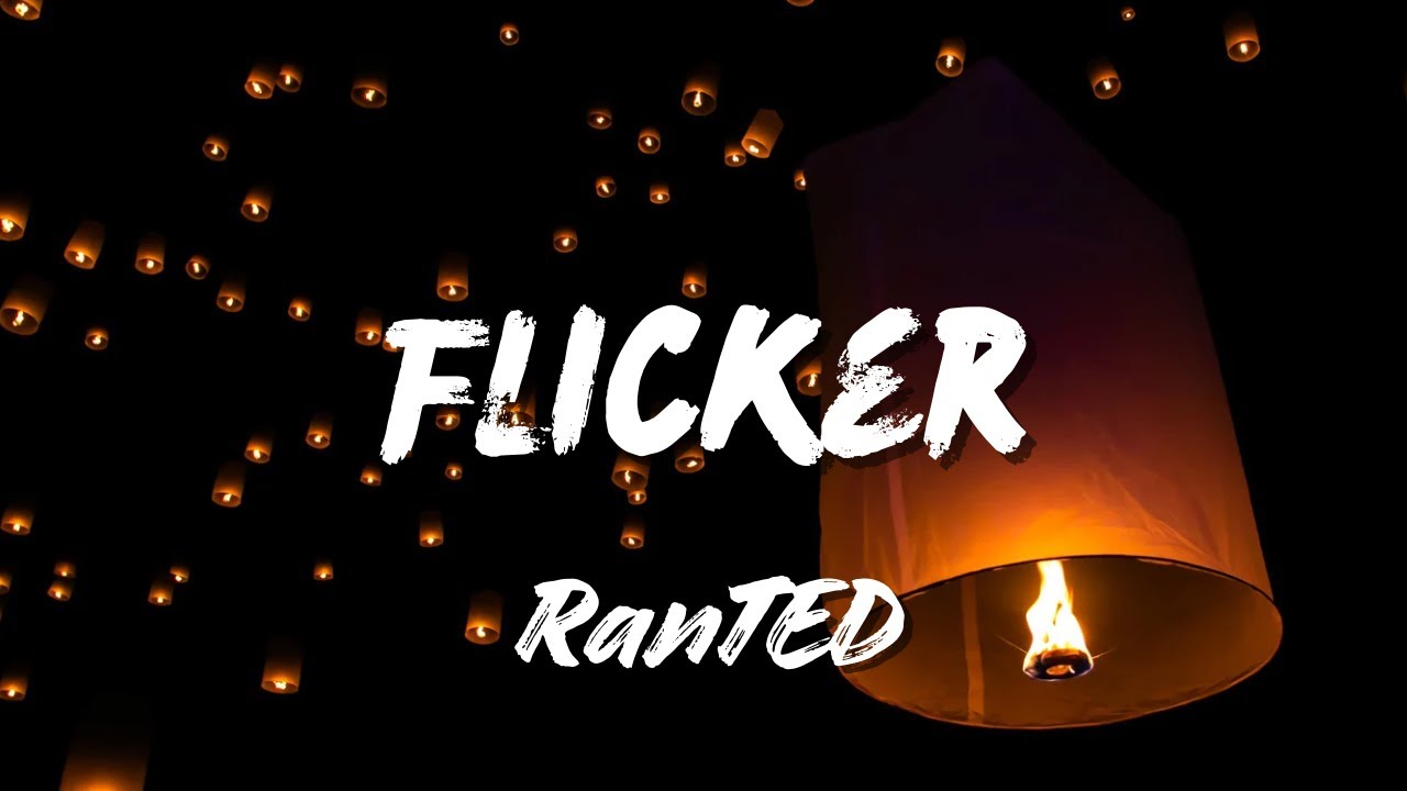 Flicker - RanTED Music | Official Music Video (Lyrics on Screen)