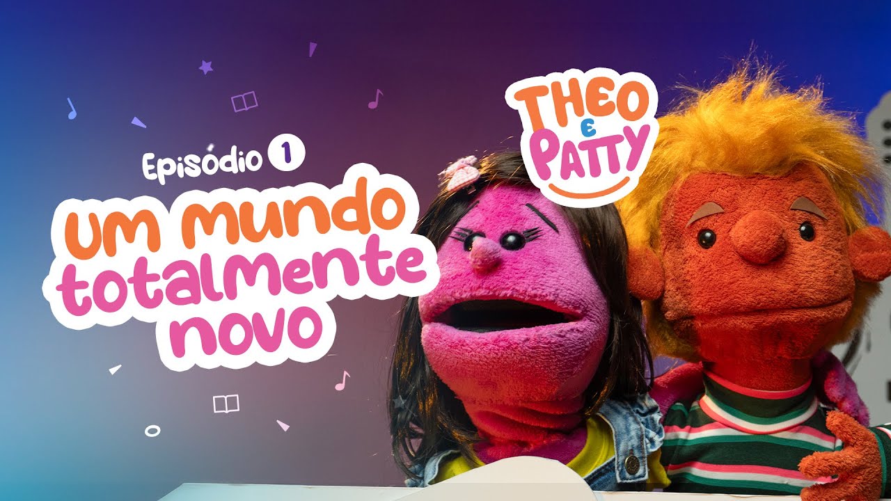 #01 Um Mundo Totalmente Novo | Theo e Patty