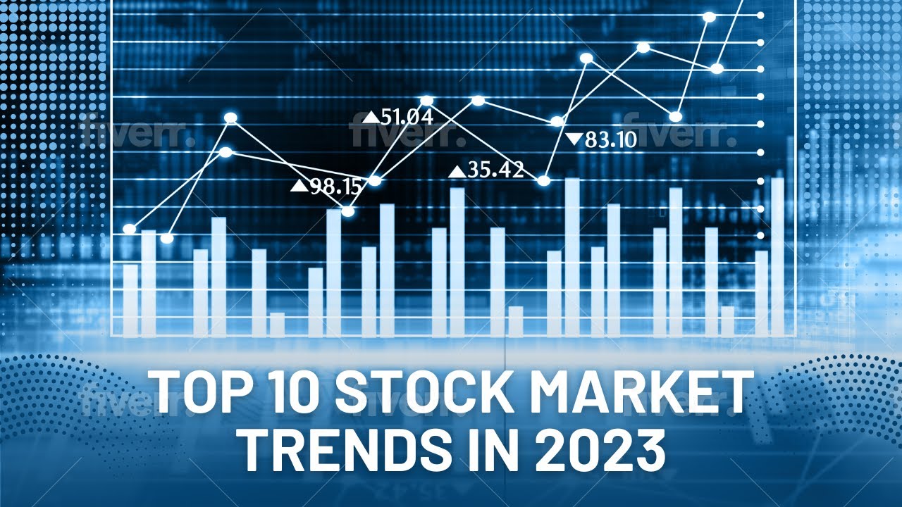 Market Insights: Top 10 Stock Market Trends in 2023