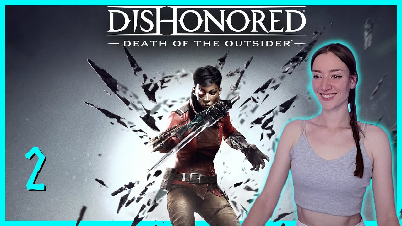 DISHONORED: Death Of The Outsider · 1st Playthrough [02]