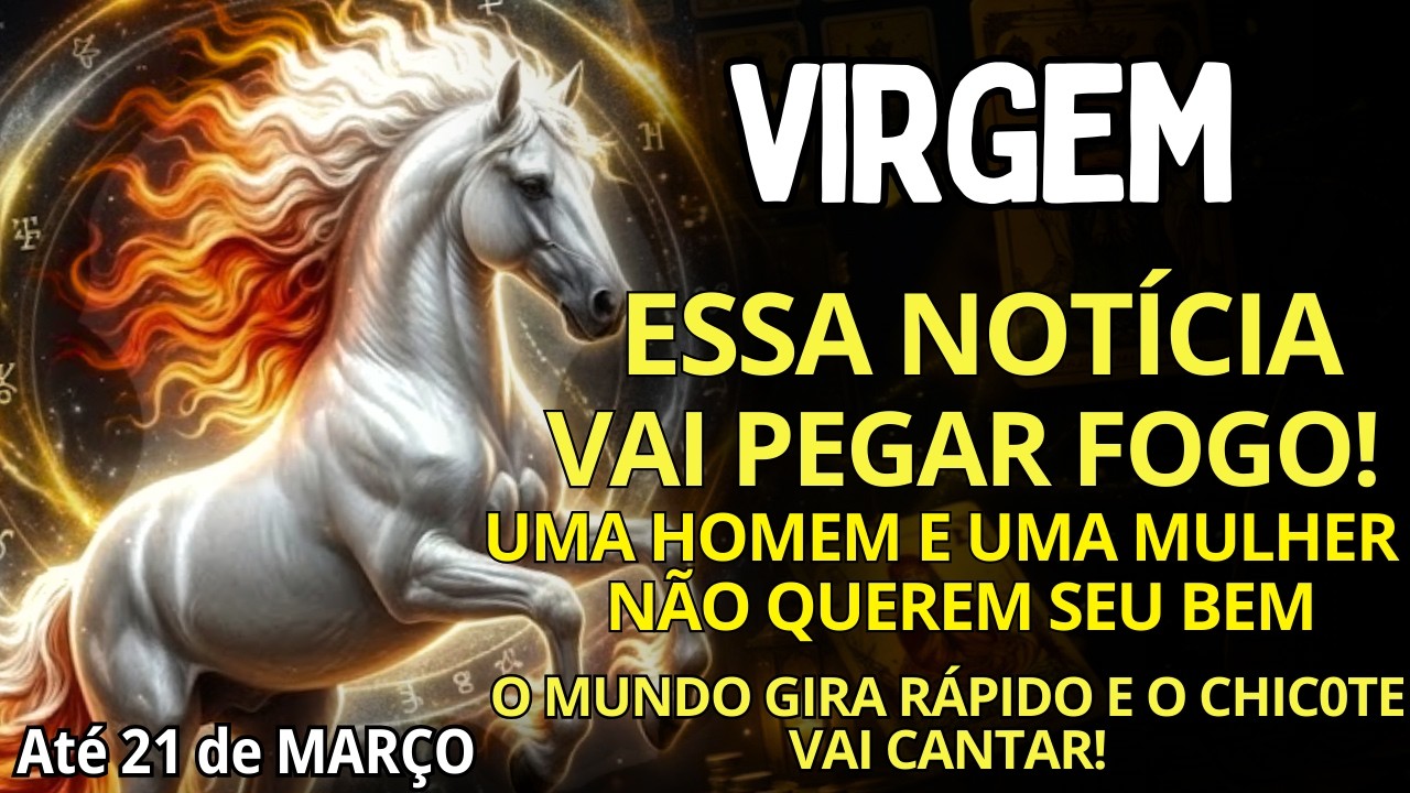 VIRGEM ♍ VÃO INVEJAR ATÉ SEU NOME! HOMEM E UMA MULHER NÃO QUEREM SEU BEM😱 MENTIRA GUARDADA 7 CHAVES🔑