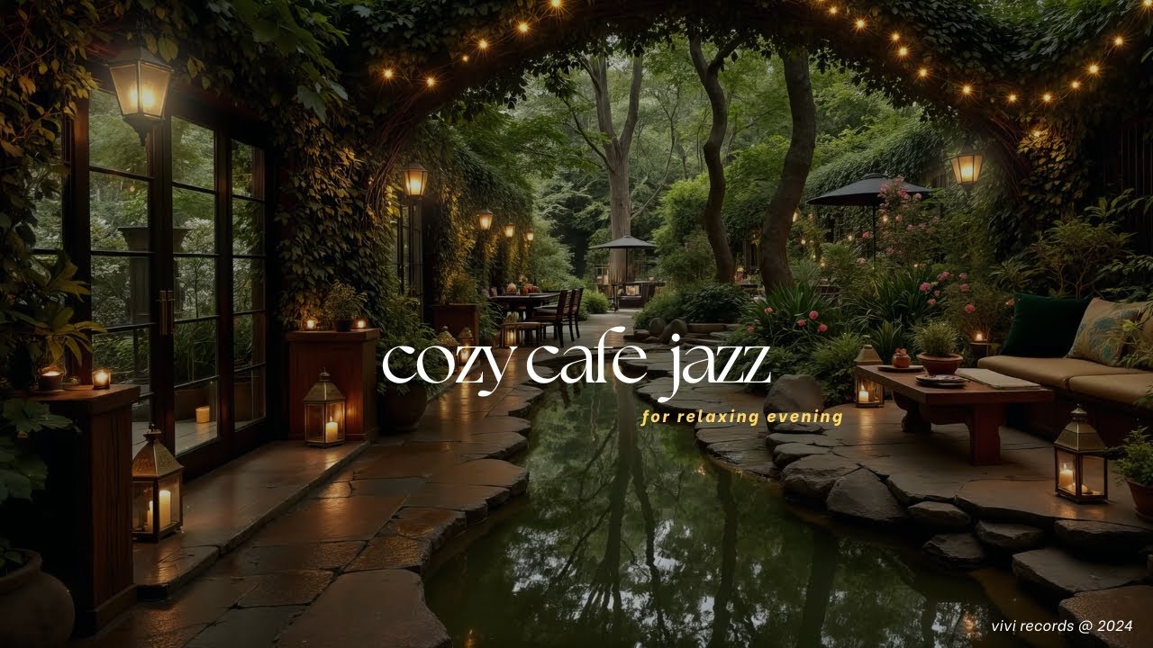 Cozy Jazz & Caf&eacute; Vibes in a Secret Garden | Soft Jazz & Candlelight Ambience for Relaxing Evenings
