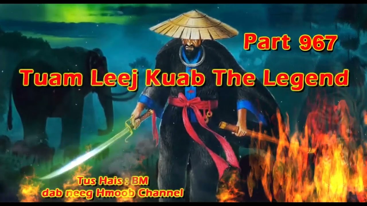 Tuam Leej Kuab The Hmong Shaman Warrior (Part 967) 07/12/2023