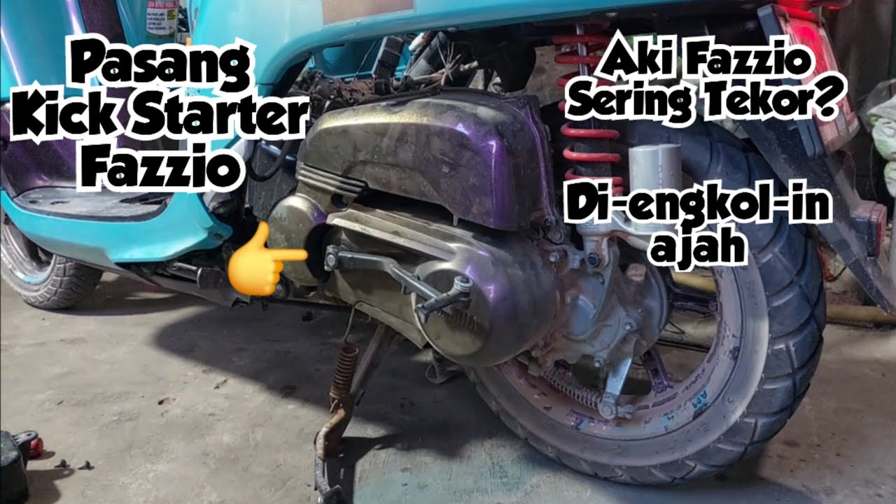 CARA MENAMBAH KICK STARTER ENGKOL YAMAHA FAZZIO