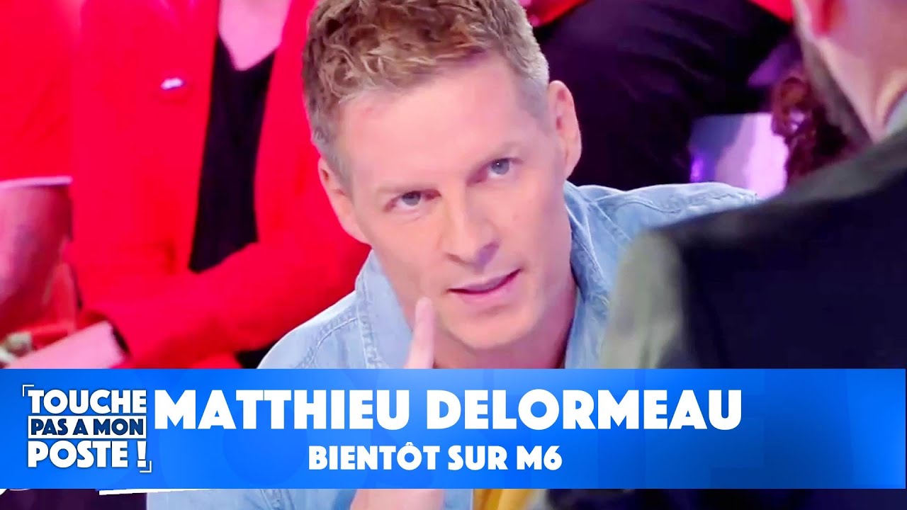 Matthieu Delormeau bientôt sur M6 ? - TPMP