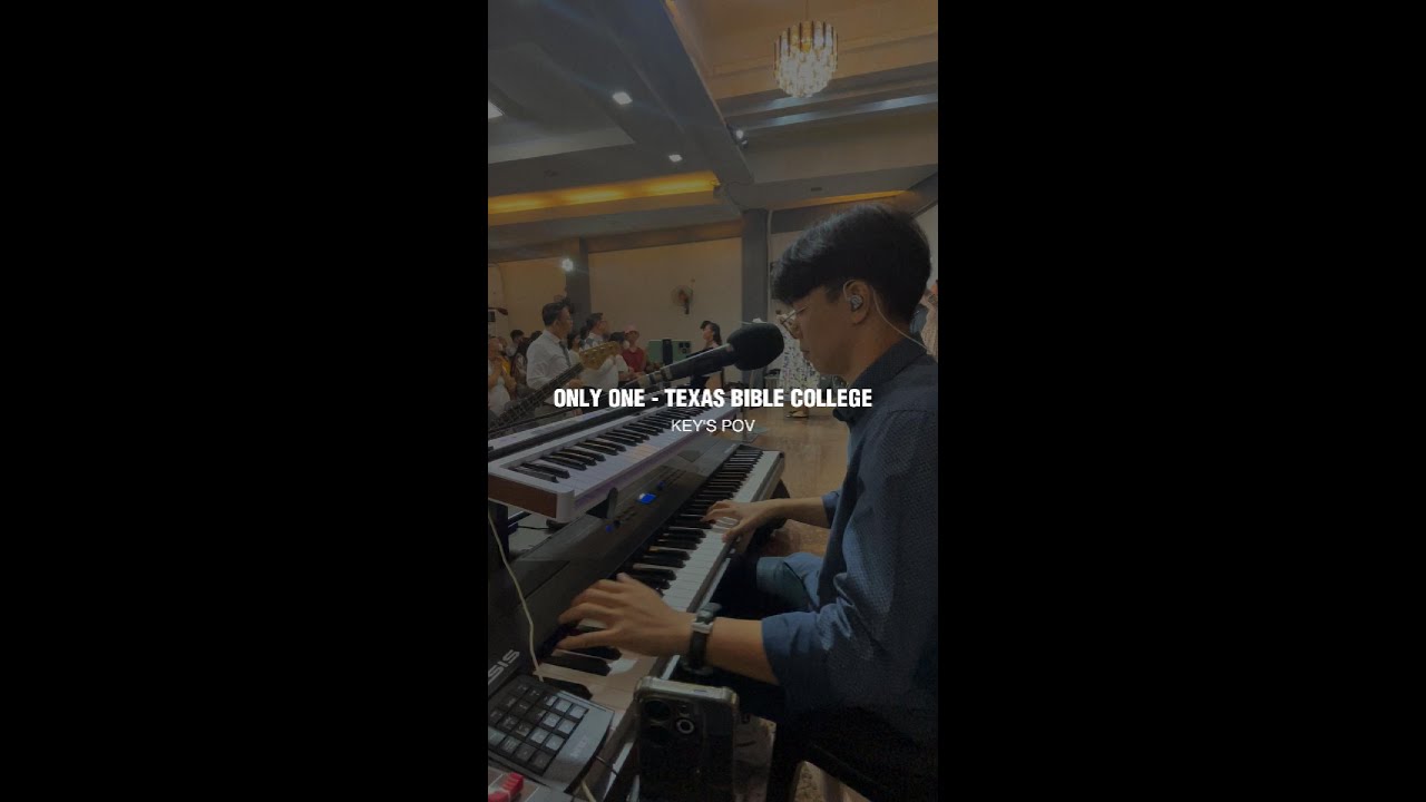 Only One - Texas Bible College | UPC Sapang Palay (Keys' POV)