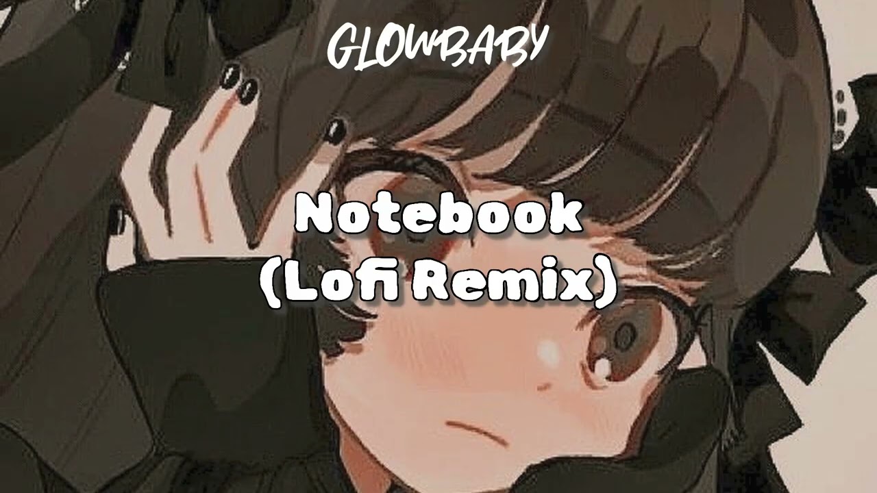 Melanie Martinez - Notebook (Lofi Remix)