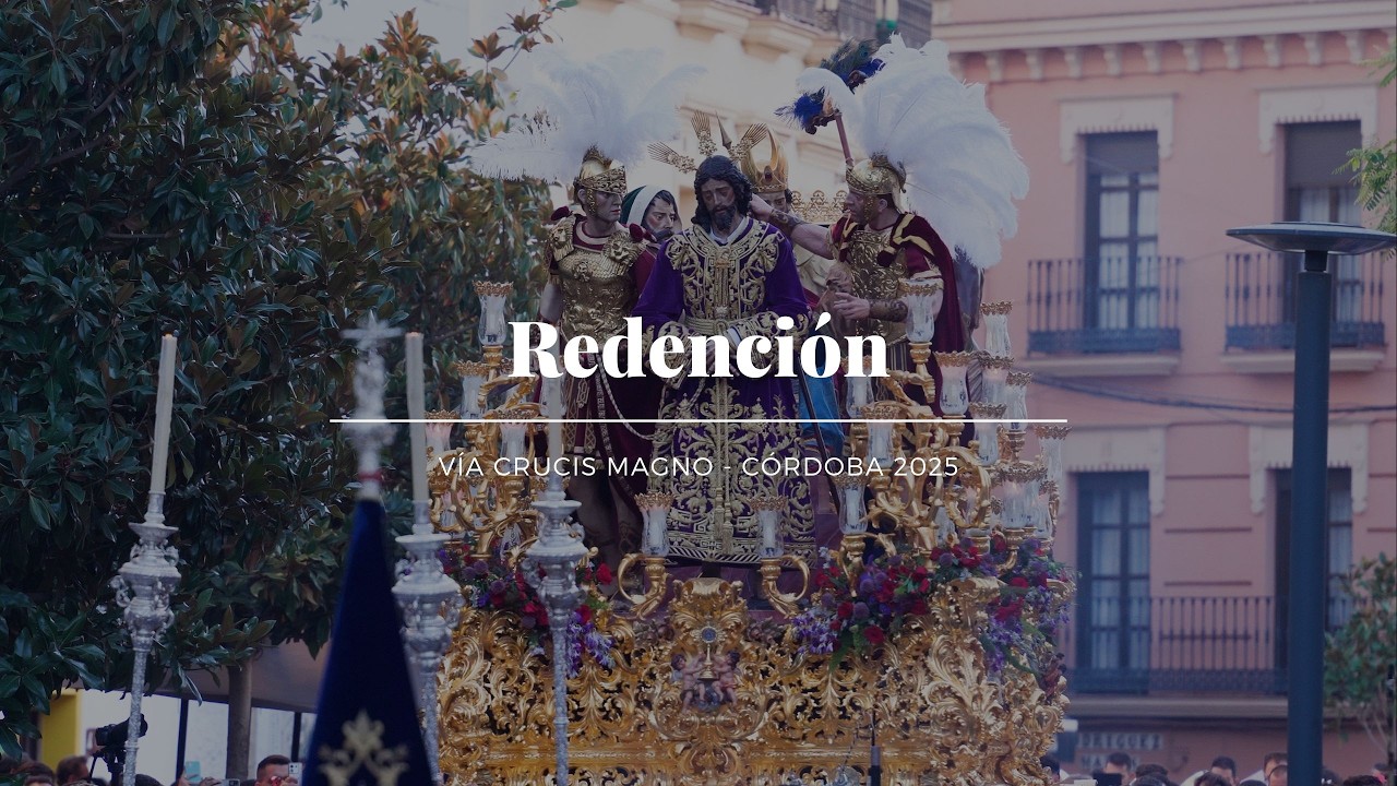 [4K] REDENCIÓN POR CAPITULARES - VUELTA VÍA CRUCIS MAGNO - A.M. REDENCIÓN - CÓRDOBA 2025