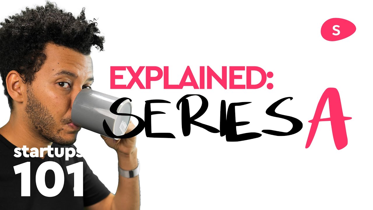 Startup Funding Explained - Series A Funding  (Part III)