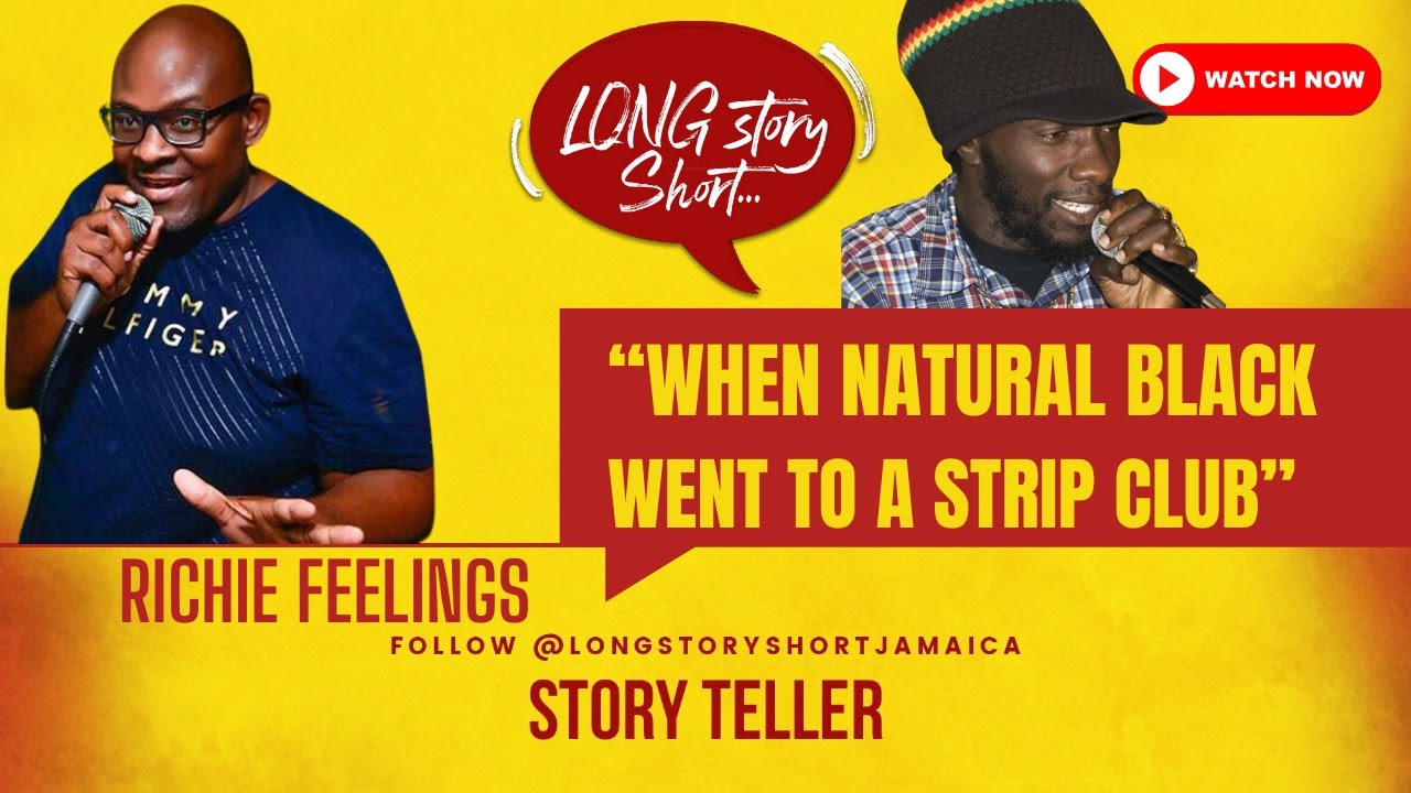 LONG STORY SHORT...PRESENTS JAMAICA'S #1 STORYTELLER RICHIE FEELINGS : 