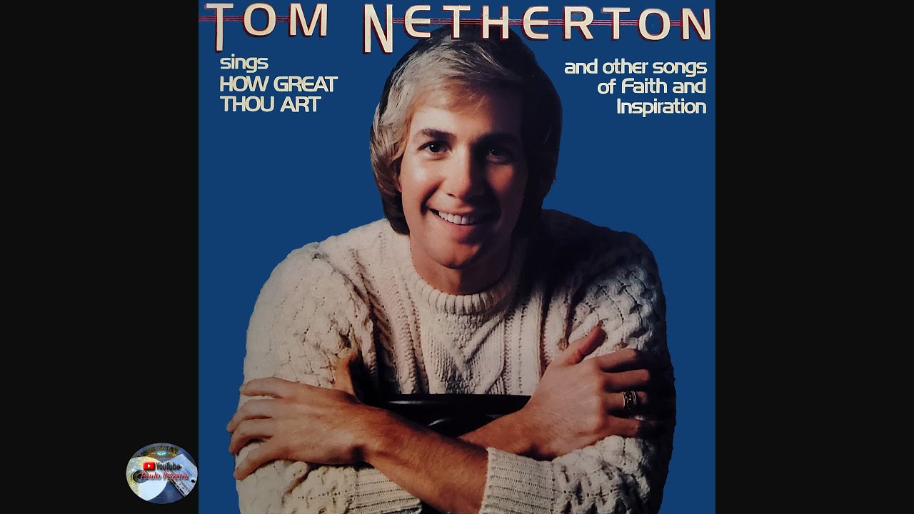 Tom Netherton - How Great Thou Art (1981)