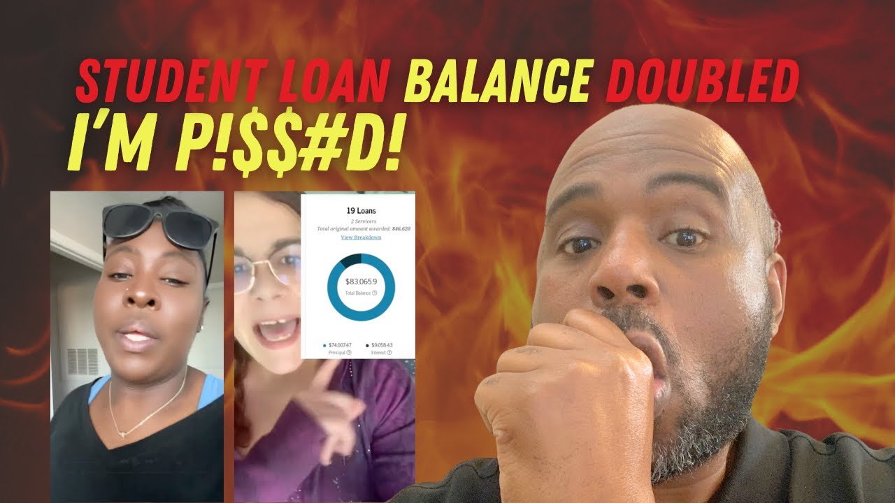 My Student Loan Debt has doubled, I'm P!#@@#! How did this happen?
