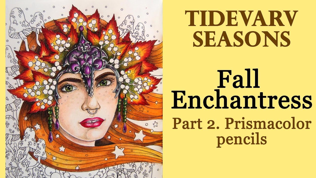 Coloring 'Seasons / Tidevarv' Fall Enchantress. Part 2 / Prismacolor pencils