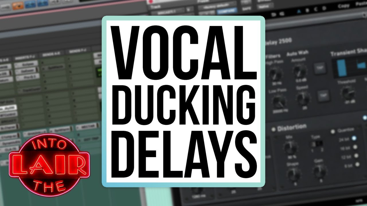 Vocal Ducking Delays - Into The Lair #184