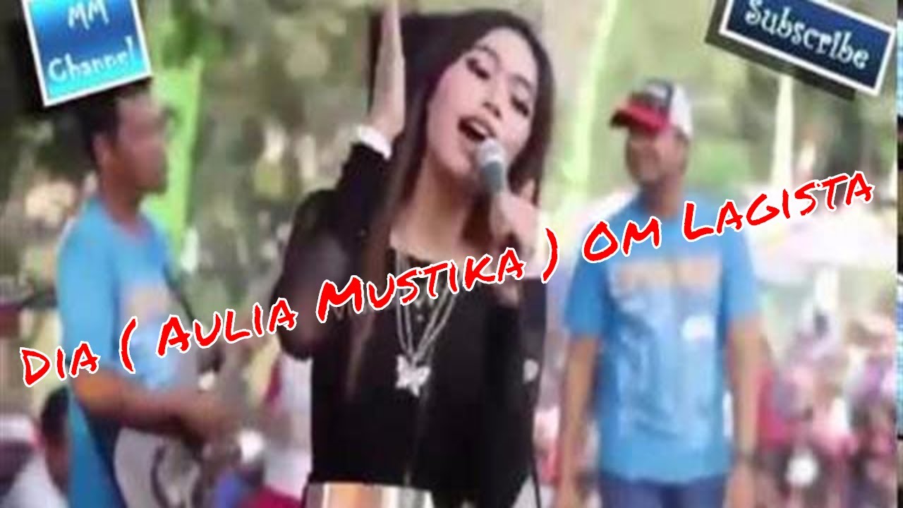 Dia ( Aulia Mustika ) - Om Lagista Live Patianrowo