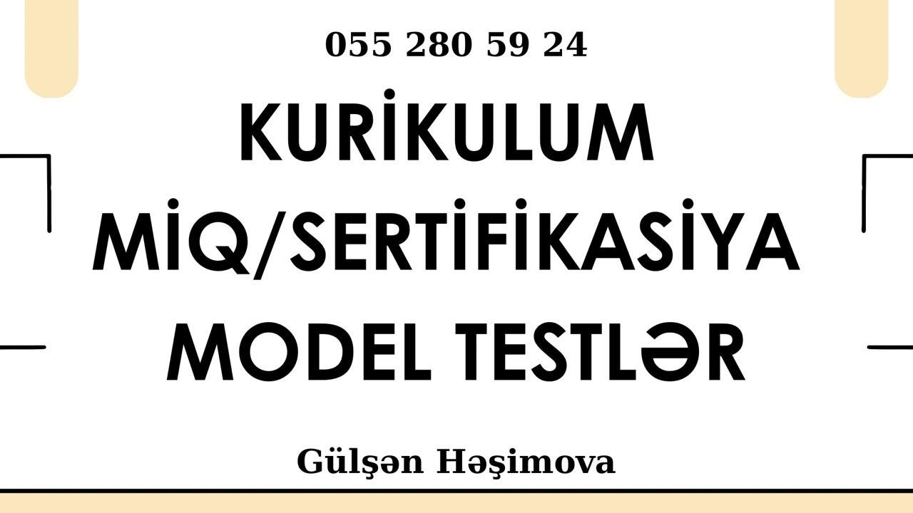 Kurikulum miq/sertifikasiya model testlər
