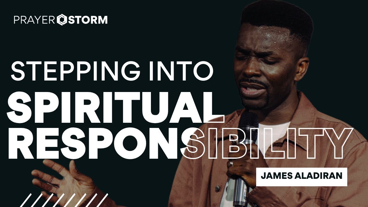 Stepping into Spiritual Responsibility | James Aladiran