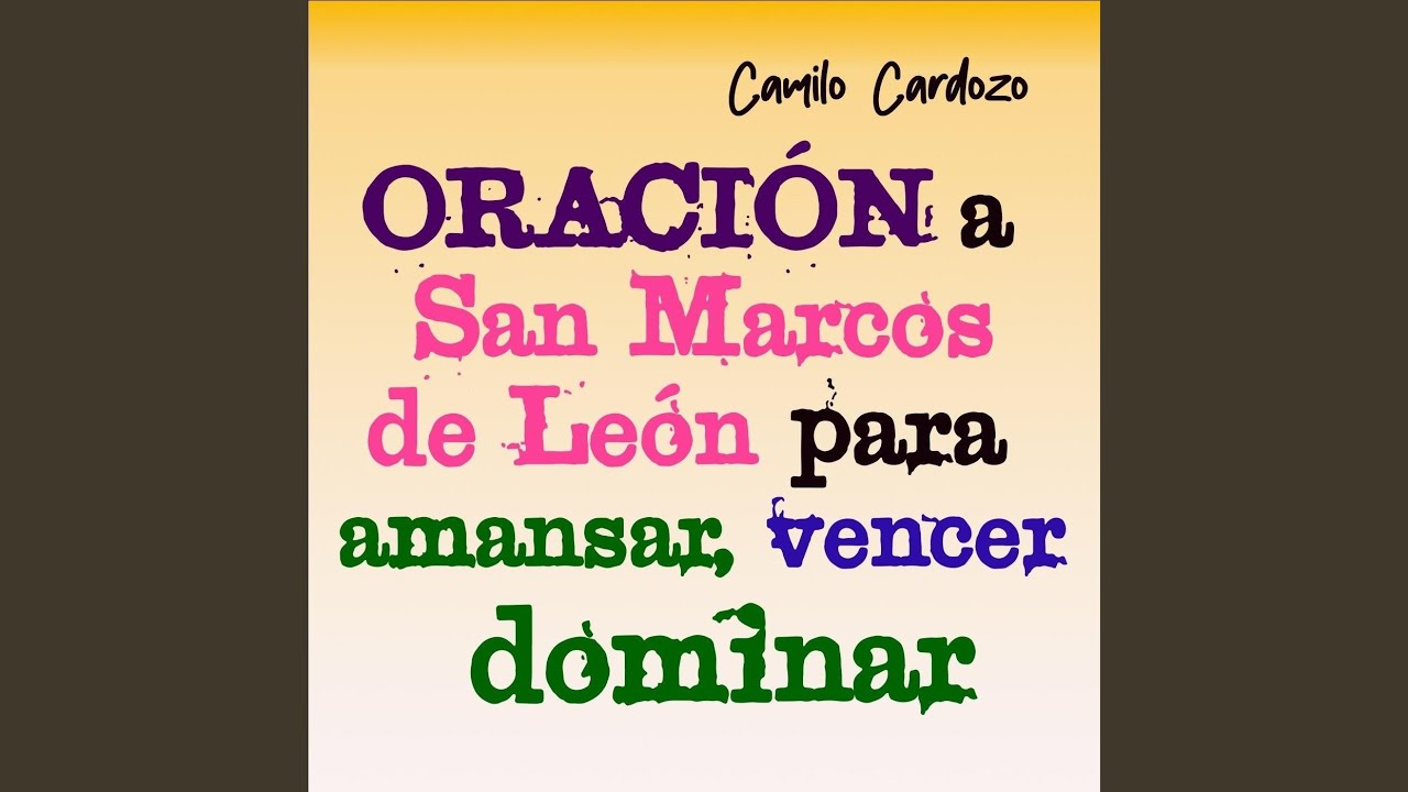 Oración a San Marcos de Leon para Amansar, Vencer, Dominar