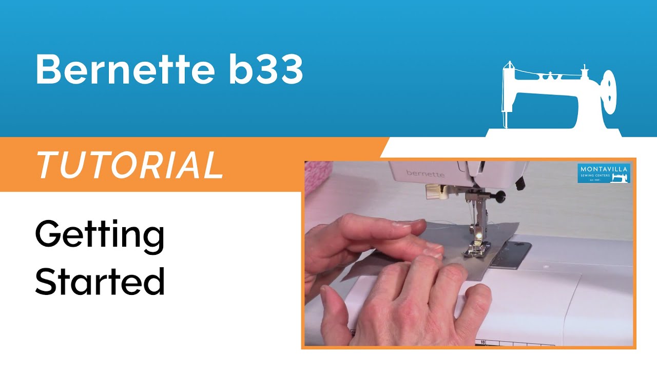 Bernette b33 Tutorial - Getting Started