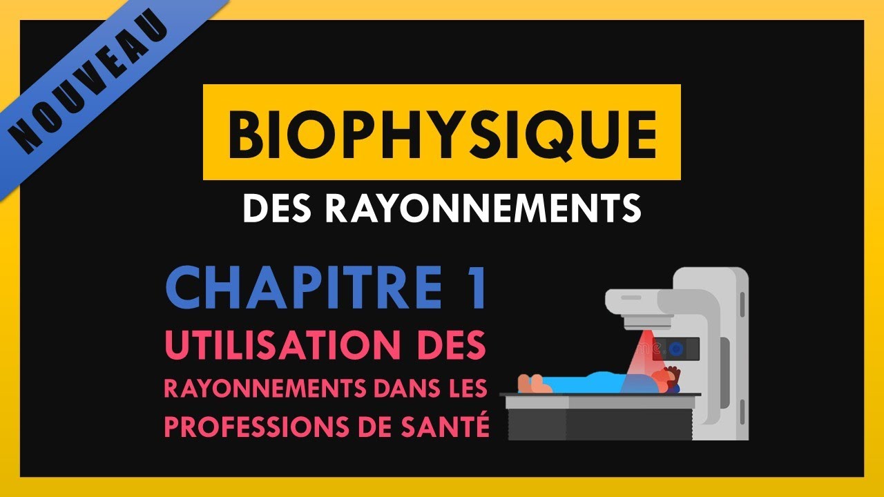 Biophysique des rayonnements -Chapitre 1- Utilisation des rayonnements dans les professions de santé