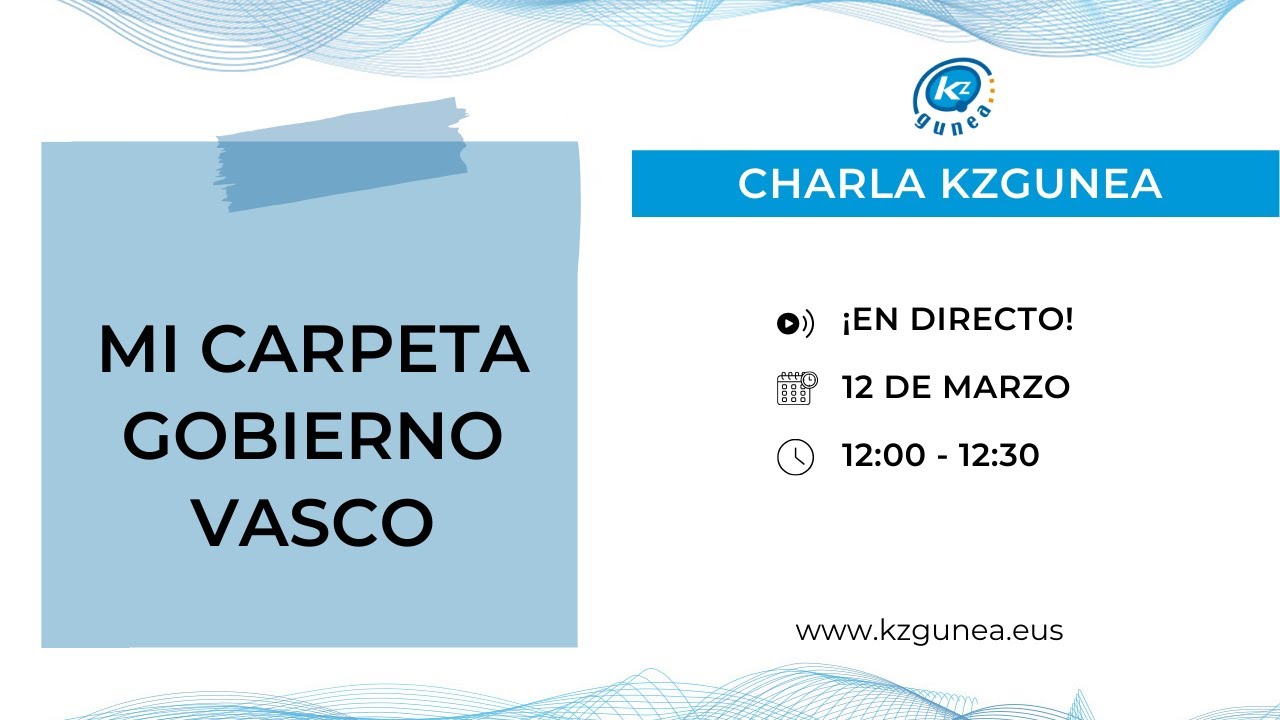 Charlas KZgunea | MI CARPETA GOBIERNO VASCO